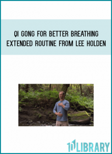 Qi Gong for Better Breathing - Extended Routine from Lee Holden at Midlibrary.com