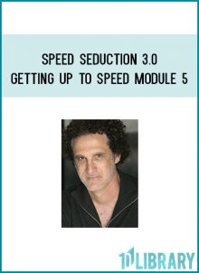 Speed Seduction 3.0 – Getting Up To Speed – Module 5