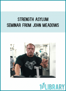 Strength Asylum Seminar from John Meadows at Midlibrary.com