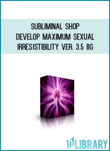 Subliminal Shop – Develop Maximum Sexual Irresistibility Ver. 3.5 8G a tMidlibrary.net