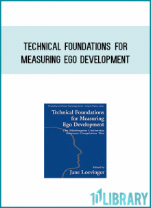 Technical Foundations for Measuring Ego Development - The Washington University Sentence Completion Test from Le Xuan Hy & Jane Loevinger at Midlibrary.com