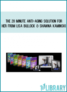 The 20 Minute Anti-Aging Solution For Her from Lisa Bullock & Shawna Kaminski at Midlibrary.com