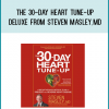 The 30-Day Heart Tune-Up Deluxe from Steven Masley,MD at Midlibrary.com
