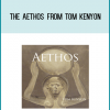 The Aethos from Tom Kenyon at Midlibrary.com