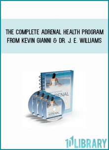The Complete Adrenal Health Program from Kevin Gianni & Dr. J. E. Williams at Midlibrary.com