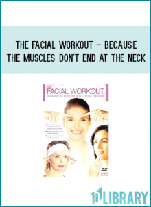 The Facial Workout - Because the Muscles Don't End at the Neck from Tal Reinhart at Midlibrary.com