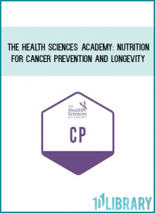 The Health Sciences Academy Nutrition for Cancer Prevention and Longevity aty Midlibrary.com