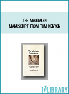 The Magdalen Manuscript from Tom Kenyon at Midlibrary.com