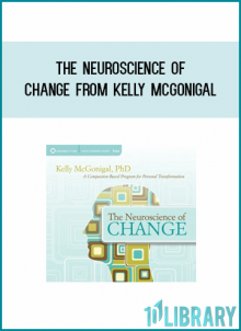 The Neuroscience of Change from Kelly McGonigal at Midlibrary.com