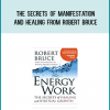 The Secrets of Manifestation and Healing from Robert Bruce at Midlibrary.com
