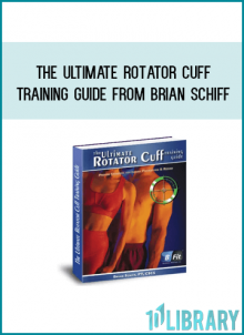 The Ultimate Rotator Cuff Training Guide from Brian Schiff AT Midlibrary.com