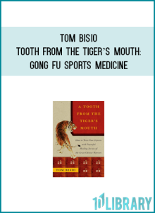 Tooth From the Tiger’s Mouth Gong Fu Sports Medicine – Treatment of Injuries with Chinese Medicine - Tom Bisio at Midlibrary.net