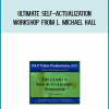 Ultimate Self-Actualization Workshop from L. Michael Hall at Midlibrary.com