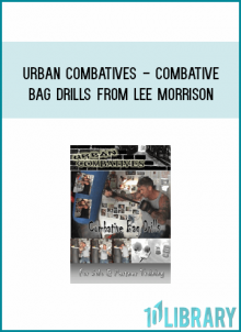 Urban Combatives - Combative Bag Drills from Lee Morrison AT Midlibrary.com