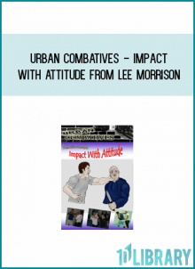 Urban Combatives - Impact with attitude from Lee Morrison at Midlibrary.com