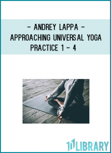 Approaching Universal Yoga: Practice 1Join Ukrainian yoga master Andrey Lappa for the first in a series of 4 training programs on the practice of Universal Yoga. After practicing with Andrey, you’ll understand why the Universal Yoga system is one of the most comprehensive and balanced approaches