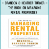 Brandon & Heather Turner - The Book on Managing Rental Properties