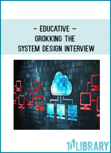 Educative – Grokking the System Design Interview