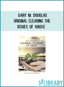 Gary M. Douglas – Original Clearing the Issues of Abuse