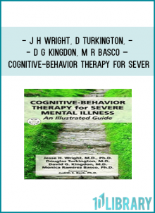 J H Wright, D Turkington, D G Kingdon, M R Basco – Cognitive-Behavior Therapy for Sever