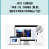Jack Canfield – Train the Trainer Online Certification Program 2022 at Midlibrary.net