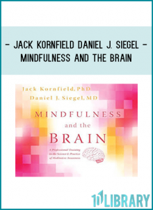 Jack Kornfield Daniel J. Siegel - MINDFULNESS AND THE BRAIN