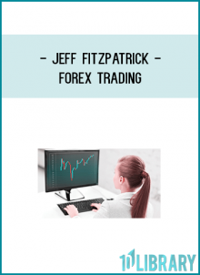 “Trading forex can be low risk, easy to learn and does not have to use much of your time or cost a fortune to get involved in.” Jeff Fitzpatrick