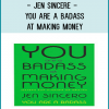 Jen Sincere - You Are a Badass at Making Money