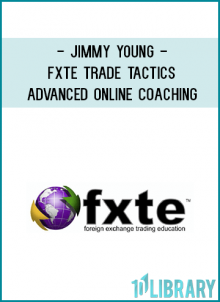 FXTE – Trade Tactics Advanced Online Coaching – Jimmy Young – CFX39 – 20100317 – Live Online Seminar + PDF Workbooks
