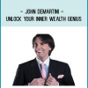 John Demartini - Unlock Your Inner Wealth Genius