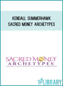 Kendall SummerHawk – Sacred Money Archetypes at Midlibrary.net