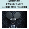 32 classes taught by deadmau5 about Eletronic Music Production.