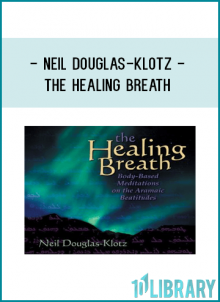 Neil Douglas-Klotz - THE HEALING BREATH