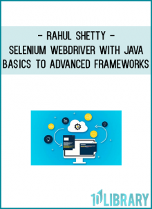 *****By the end of this course,You will be Mastered on Selenium Webdriver with strong Core JAVA basics