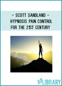 Scott Sandland - Hypnosis Pain Control for the 21st Century