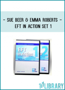 EFT in Action: DVD episodes 1 & 2 with EFT Masters Sue Bia & Emma Roberts. Each set includes four full sessions