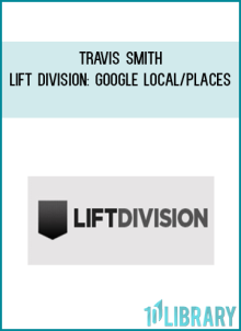 Travis Smith – Lift Division Google Local Places