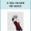 Why am I doing this? It’s simple: because I want you to know what it feels like to have all the Rapid Fire Success Tools at your disposal, just like I have.