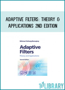 reader to gain an in-depth understanding of the behaviours and properties of the various adaptive algorithms.