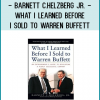 Barnett C.Helzberg Jr. - What I Learned Before I Sold to Warren Buffett