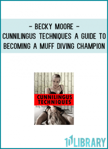 experienced before. This is an easy-to-learn, fun and educational guide which will turn you into a muff-diving champion! Get ready to dive in and give her the best oral sex she ever had!