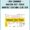 Ben Cummings - Amazon Fast-Track Monthly Coaching Club 2019