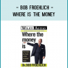 Bob Froehlich - Where is the Money