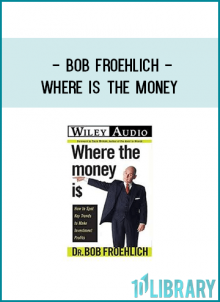 Bob Froehlich - Where is the Money