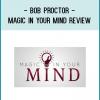Bob Proctor - Magic In Your Mind Review