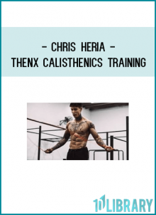 Chris Heria - THENX Calisthenics Training