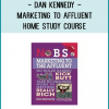 Dan Kennedy - Marketing To Affluent Home Study Course