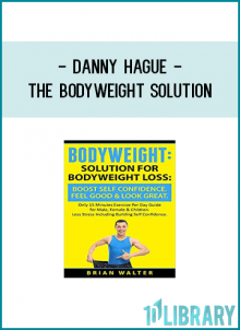 Danny Hague -The Bodyweight solution