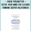 Brain Wash provides an antidote to that onslaught, which is wreaking havoc on our mental and cognitive health. Combining cutting-edge science and research with practical how-to advice, Brain Wash is a guide to living modern life well.