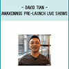 Readmore about : Awakenings Pre-Launch Live shows - David Tian, Awakenings Pre-Launch Live shows , live shows, tian ph.d , awakenings archive